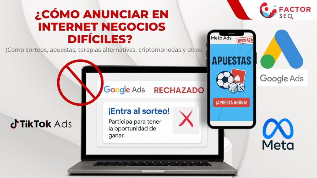 ¿Cómo anunciar en internet negocios difíciles? Como apuestas, sorteos, criptomonedas, terapias alternativas y otros.