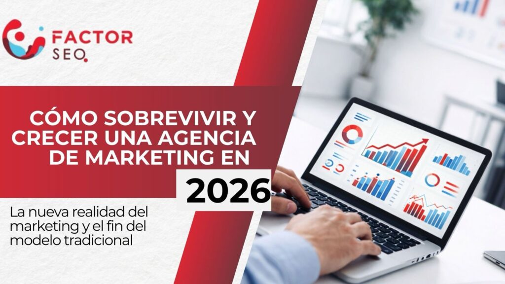 ¿Cómo crear, sobrevivir y crecer una agencia de marketing en 2026?